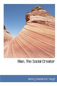 Man, the Social Creator