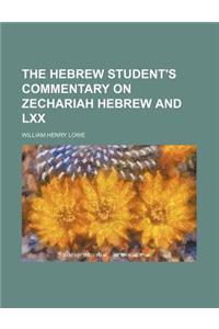 The Hebrew Student's Commentary on Zechariah Hebrew and LXX