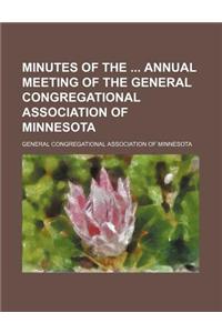 Minutes of the Annual Meeting of the General Congregational Association of Minnesota