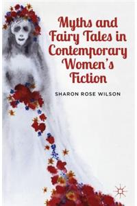 Myths and Fairy Tales in Contemporary Women's Fiction