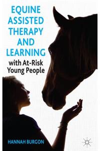 Equine-Assisted Therapy and Learning with At-Risk Young People