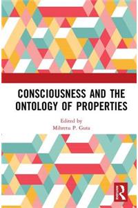 Consciousness and the Ontology of Properties