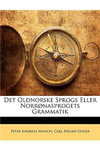 Det Oldnorske Sprogs Eller Norronasprogets Grammatik