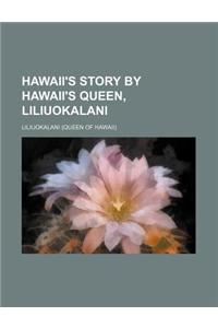 Hawaii's Story by Hawaii's Queen, Liliuokalani