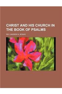 Christ and His Church in the Book of Psalms