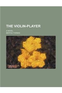 The Violin-Player; A Novel