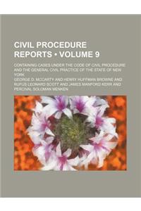 Civil Procedure Reports (Volume 9); Containing Cases Under the Code of Civil Procedure and the General Civil Practice of the State of New York