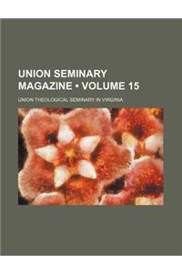 Union Seminary Magazine (Volume 15)