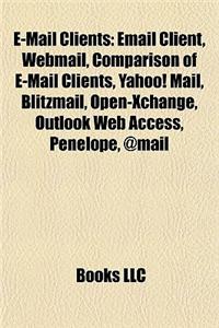 E-mail Clients: Email Client, Webmail, Comparison of E-mail Clients, Yahoo! Mail, Blitzmail, Open-Xchange, Outlook Web Access, Penelop