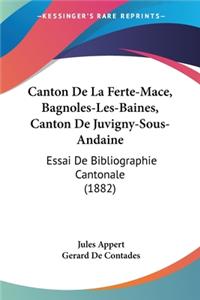Canton De La Ferte-Mace, Bagnoles-Les-Baines, Canton De Juvigny-Sous-Andaine