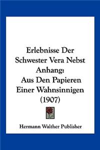 Erlebnisse Der Schwester Vera Nebst Anhang: Aus Den Papieren Einer Wahnsinnigen (1907)