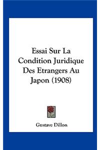 Essai Sur La Condition Juridique Des Etrangers Au Japon (1908)
