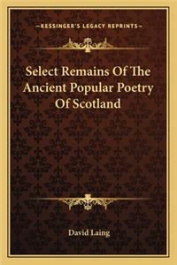 Select Remains Of The Ancient Popular Poetry Of Scotland