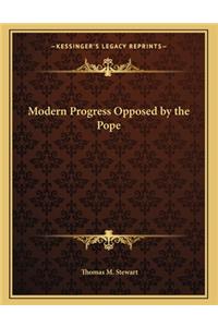 Modern Progress Opposed by the Pope