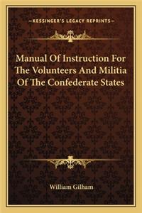Manual of Instruction for the Volunteers and Militia of the Confederate States