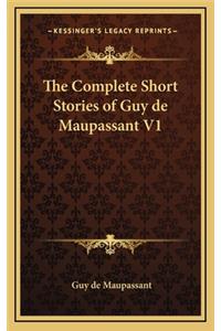 Complete Short Stories of Guy de Maupassant V1