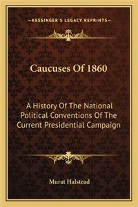 Caucuses Of 1860