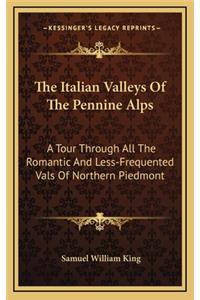 The Italian Valleys of the Pennine Alps