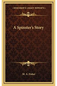 A Spinster's Story