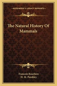 The Natural History Of Mammals