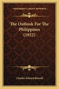 The Outlook for the Philippines (1922) the Outlook for the Philippines (1922)