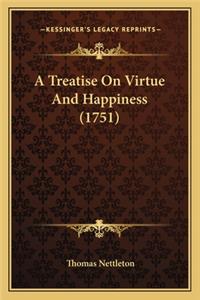 A Treatise On Virtue And Happiness (1751)