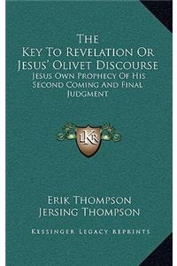 The Key To Revelation Or Jesus' Olivet Discourse