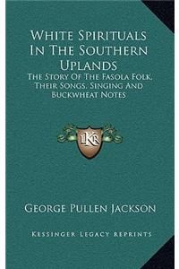 White Spirituals In The Southern Uplands