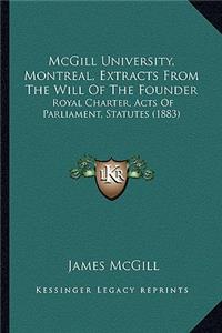 McGill University, Montreal, Extracts from the Will of the Founder