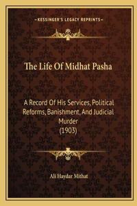 The Life Of Midhat Pasha