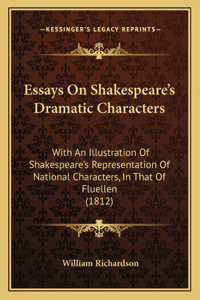 Essays On Shakespeare's Dramatic Characters