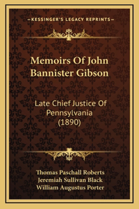 Memoirs Of John Bannister Gibson