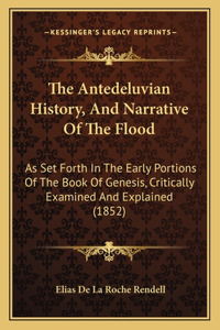 The Antedeluvian History, And Narrative Of The Flood