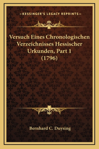 Versuch Eines Chronologischen Verzeichnisses Hessischer Urkunden, Part 1 (1796)