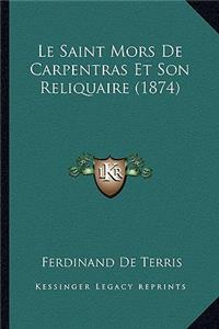 Saint Mors De Carpentras Et Son Reliquaire (1874)