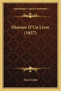 Histoire D'Un Livre (1857)