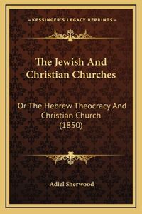 The Jewish And Christian Churches