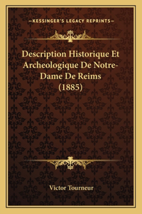 Description Historique Et Archeologique De Notre-Dame De Reims (1885)