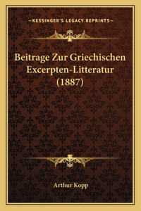 Beitrage Zur Griechischen Excerpten-Litteratur (1887)