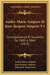 Andre-Marie Ampere Et Jean-Jacques Ampere V1