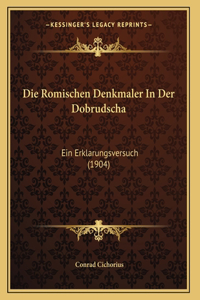 Die Romischen Denkmaler In Der Dobrudscha