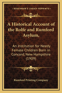 A Historical Account of the Rolfe and Rumford Asylum,