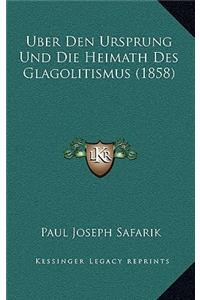 Uber Den Ursprung Und Die Heimath Des Glagolitismus (1858)