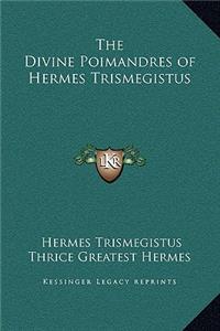 The Divine Poimandres of Hermes Trismegistus