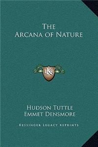 The Arcana of Nature