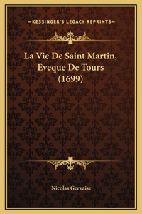 La Vie De Saint Martin, Eveque De Tours (1699)