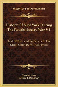 History Of New York During The Revolutionary War V1