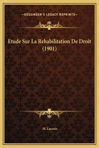 Etude Sur La Rehabilitation De Droit (1901)