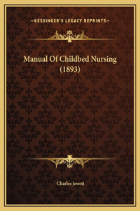 Manual Of Childbed Nursing (1893)