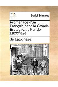 Promenade D'Un Francais Dans La Grande Bretagne. ... Par de Latocnaye.